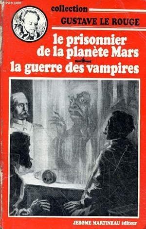 Image du vendeur pour Le prisonnier de la plante mars / la guerre des vampires - Collection " Gustave le Rouge ". mis en vente par Le-Livre