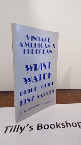 Seller image for 1987 Price Guide for Vintage American and European Wrist Watch Price Guide for sale by Tilly's Bookshop