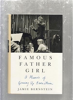 Famous Father Girl: A Memoir of Growing Up Bernstein