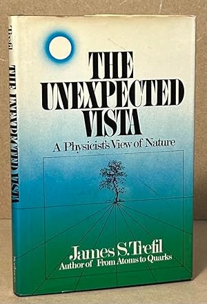 Seller image for The Unexpected Vista _ A Physicist's View of Nature for sale by San Francisco Book Company