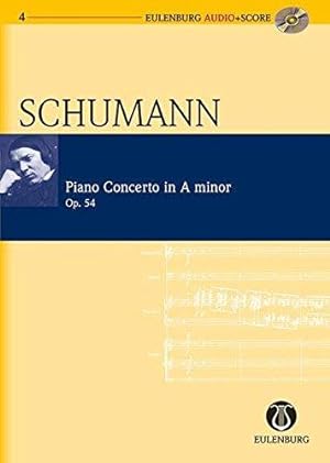 Seller image for Concerto A Minor, Op. 54: for Piano and Orchestra (Eulenburg Audio+Score Series) for sale by WeBuyBooks
