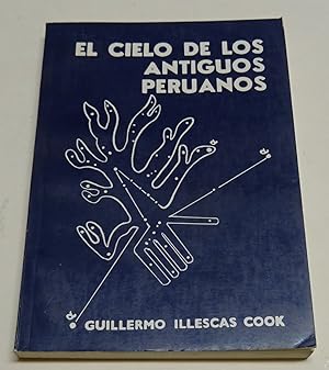 Imagen del vendedor de EL CIELO DE LOS ANTIGUOS PERUANOS. El libro de oro de las lineas y de las figuras de Nasca. a la venta por Librera J. Cintas