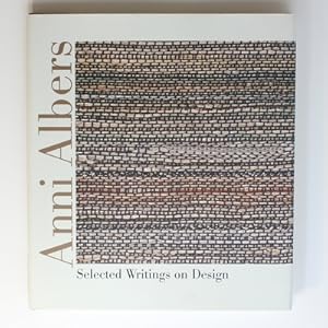 Anni Albers: Selected Writings on Design