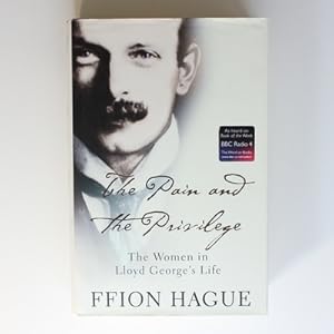 Seller image for The Pain and the Privilege: The Women in Lloyd George's Life for sale by Fireside Bookshop