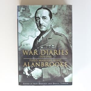 Seller image for War Diaries 1939-1945: Field Marshal Lord Alanbrooke for sale by Fireside Bookshop