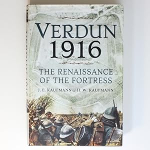Verdun 1916: The Renaissance of the Fortress