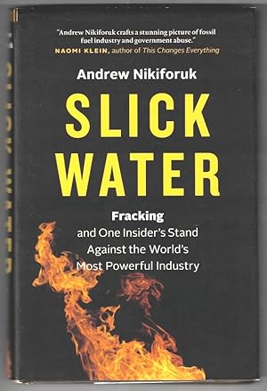 Bild des Verkufers fr Slick Water: Fracking and One Insider's Stand against the World's Most Powerful Industry (David Suzuki Institute) zum Verkauf von Ainsworth Books ( IOBA)