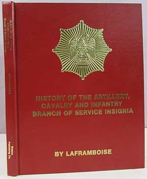 Immagine del venditore per History of the Artillery, Cavalry, & Infantry Branch of Service Insignia venduto da Antique Emporium