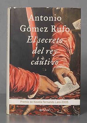 Imagen del vendedor de El secreto del rey cautivo. Antonio Gmez Rufo a la venta por EL DESVAN ANTIGEDADES