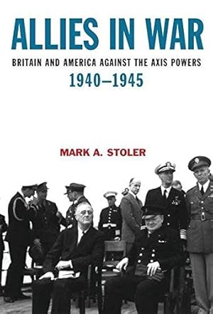 Seller image for Allies in War: Britain and America Against the Axis Powers 1940-1945 for sale by WeBuyBooks 2
