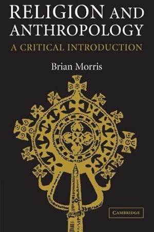 Imagen del vendedor de Religion and Anthropology: A Critical Introduction a la venta por WeBuyBooks