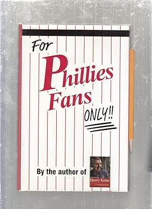 Seller image for For Phillies Fans Only (with Harry Kalas CD) for sale by Old Book Shop of Bordentown (ABAA, ILAB)