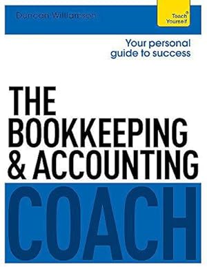 Imagen del vendedor de The Bookkeeping and Accounting Coach: Teach Yourself a la venta por WeBuyBooks