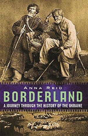 Imagen del vendedor de Borderland: A Journey Through the History of Ukraine a la venta por WeBuyBooks