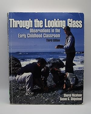 Image du vendeur pour Through the Looking Glass: Observations in the Early Childhood Classroom, Third Edition mis en vente par Bay Used Books