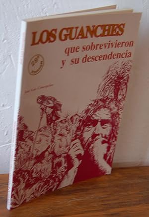 Seller image for LOS GUANCHES QUE SOBREVIVIERON Y SU DESCENDENCIA for sale by EL RINCN ESCRITO