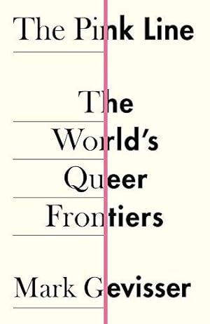 Seller image for The Pink Line: The World  s Queer Frontiers for sale by WeBuyBooks