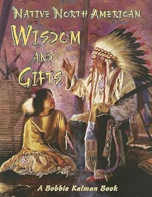 Bild des Verkufers fr Native North American Wisdom and Gifts (Native Nations of North America) zum Verkauf von WeBuyBooks