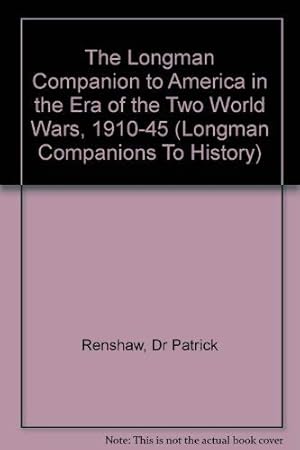 Bild des Verkufers fr The Longman Companion to America in the Era of the Two World Wars, 1910-1945 (Longman Companions To History) zum Verkauf von WeBuyBooks