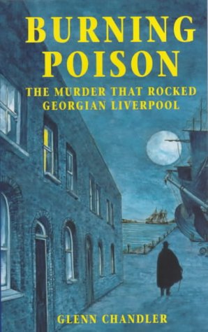 Seller image for Burning Poison: The Murder That Rocked Georgian Liverpool for sale by WeBuyBooks