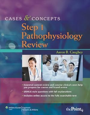 Bild des Verkufers fr Cases and Concepts Step 1: Pathophysiology Review (Cases & Concepts) zum Verkauf von WeBuyBooks