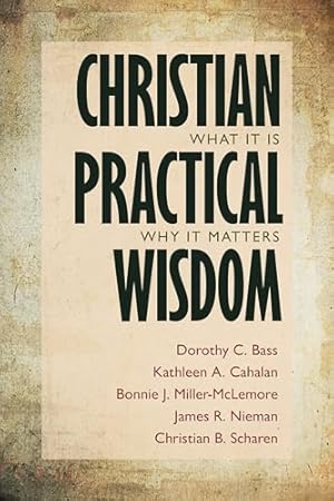 Bild des Verkufers fr Christian Practical Wisdom: What It Is, Why It Matters zum Verkauf von WeBuyBooks