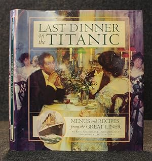 Image du vendeur pour Last Dinner on the Titanic: Menus and Recipes from the Legendary Liner mis en vente par Trumpington Fine Books Limited