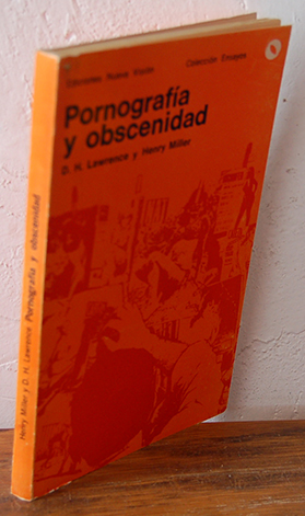 Seller image for PORNOGRAFA Y OBSCENIDAD. [Aldo Pellegrini. Introduccin: Lo ertico como sagrado / D.H. Lawrence: Pornografa y obscenidad / Henry Miller: La obscenidad y la ley de reflexin for sale by EL RINCN ESCRITO