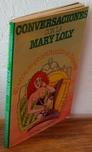 Imagen del vendedor de CONVERSACIONES CON LA MARY LOLY. 40 aos de prostitucin en Espaa a la venta por EL RINCN ESCRITO