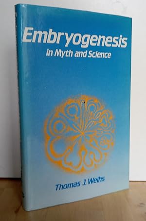 Bild des Verkufers fr Embryogenesis in Myth and Science. zum Verkauf von Antiquariat frANTHROPOSOPHIE Ruth Jger