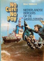 Bild des Verkufers fr No cure, No pay Nederlandse Bergers op de Wereldzeeën zum Verkauf von nautiek