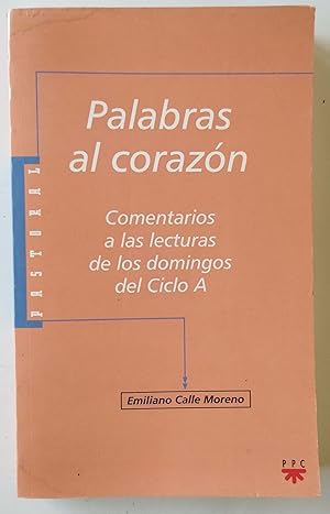 Imagen del vendedor de Palabras al corazn: comentarios a las lecturas de los domingos del ciclo A a la venta por Librera Salvalibros Express