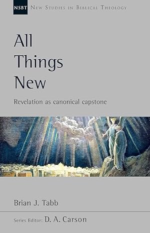 Seller image for All Things New: Revelation As Canonical Capstone (New Studies in Biblical Theology) for sale by Arches Bookhouse