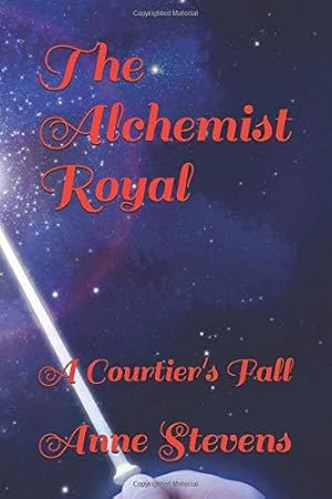 Seller image for The Alchemist Royal: A Courtier's Fall (Tudor Crimes) for sale by WeBuyBooks 2