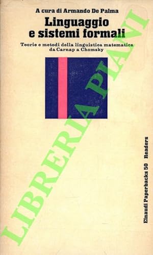 Linguaggio e sistemi formali. Teorie e metodi della linguistica matematica da Carnap a Chomsky.