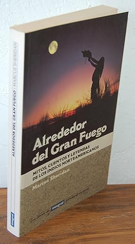 Imagen del vendedor de ALREDEDOR DEL GRAN FUEGO. Mitos, cuentos y leyendas de los indios norteamericanos a la venta por EL RINCN ESCRITO