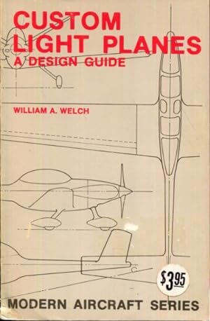 Bild des Verkufers fr Custom Light Planes: A Design Guide (Modern Aircraft Series) zum Verkauf von Turgid Tomes
