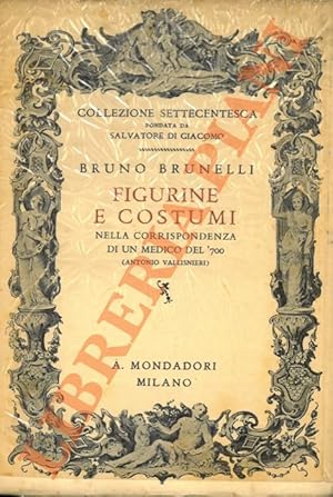 Bild des Verkufers fr Figurine e costumi nella corrispondenza di un medico del Settecento (Antonio Vallisneri). zum Verkauf von Libreria Piani