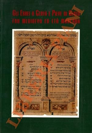 Gli Ebrei a Cento e Pieve di Cento fra medioevo ed età moderna. Atti del Convegno di studi storic...