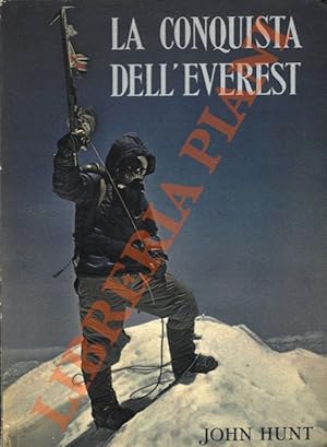 La conquista dell'Everest. Con un capitolo sull'assalto finale di Sir Edmund Hillary.