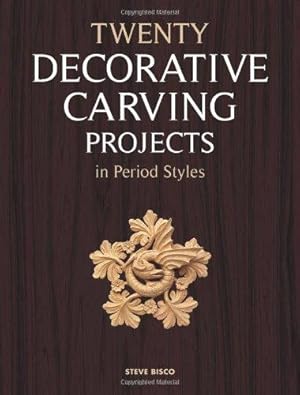 Seller image for Twenty Decorative Carving Projects in Period Styles for sale by WeBuyBooks