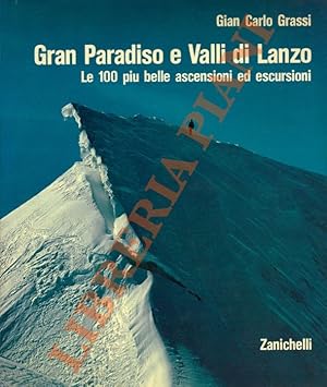 Bild des Verkufers fr Gran Paradiso e Valli di Lanzo. Le 100 pi belle ascensioni ed escursioni. zum Verkauf von Libreria Piani