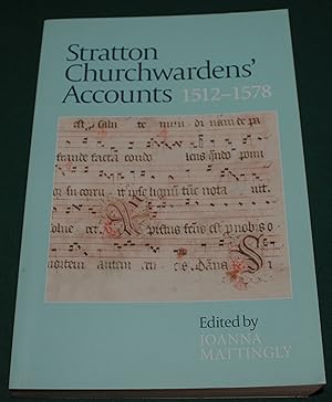 Stratton Churchwardens' Accounts 1512-1578. New Searies Volume 60.