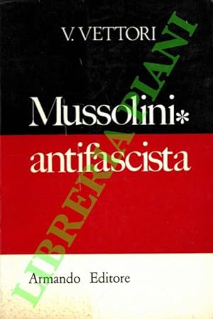 Mussolini antifascista.