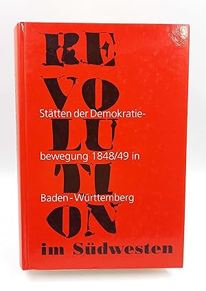 Bild des Verkufers fr Revolution im Sdwesten Sttten der Demokratiebewegung 1848/49 in Baden-Wrttemberg zum Verkauf von Antiquariat Smock