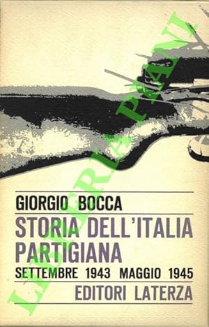 Storia dell'Italia partigiana. Settembre 1943 - maggio 1945.