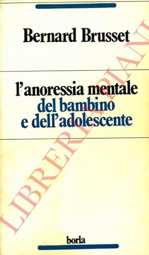 L'anoressia mentale del bambino e dell'adolescente.