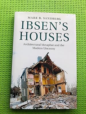 Immagine del venditore per Ibsen's Houses: Architectural Metaphor and the Modern Uncanny venduto da Cream Petal Goods