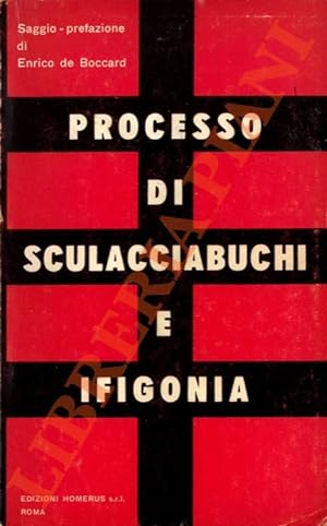 Processo di Sculacciabuchi e Ifigonia. Prefazione di Enrico de Boccard.