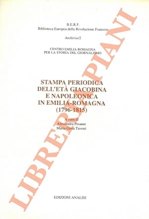 Bild des Verkufers fr Stampa periodica dell'et giacobina e napoleonica in Emilia-Romagna (1796-1815). zum Verkauf von Libreria Piani